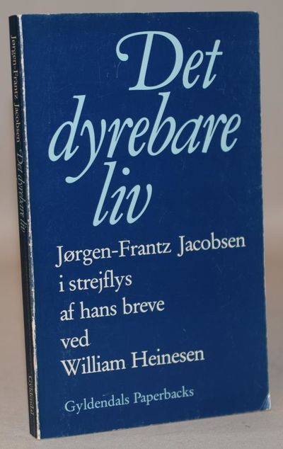 Det dyrebare Liv. Jørgen-Frantz Jacobsen i…