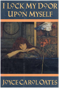 I Lock My Door Upon Myself by Joyce Carol Oates - Hardcover - 1990 - from Diatrope Books (SKU: 27006)