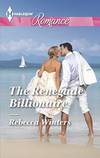 The Renegade Billionaire (Harlequin Romance Large Print) by Rebecca Winters - 2015-01-04