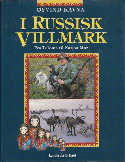 I russisk villmark. Fra Tuloma til Narjan Mar.