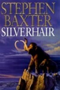 Baxter, Stephen | Silverhair | Signed First Edition Copy