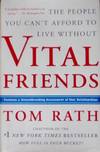 Vital Friends: The People You Can't Afford To Live Without