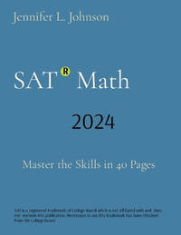 SAT Math: Master the Skills in 40 Pages