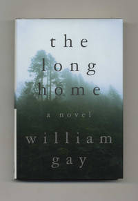 The Long Home  - 1st Edition/1st Printing by Gay, William - 1999