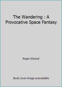 image of The Wandering : A Provocative Space Fantasy