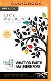 The Purpose Driven Life: What on Earth Am I Here For? by Rick Warren - 2017-06-20