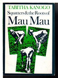image of SQUATTERS AND THE ROOTS OF MAU MAU 1905-63.