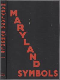 image of Maryland Symbols: The Stories behind their selection as emblems by the Free State's General Assembly, with a touch of history, folklore and an intimate glimpse of fascinating wildlife whims &habit