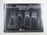 image of Patterns of Fashion 1: Englishwomen's Dresses and Their Construction C. 1660-1860; VOLUME ONE