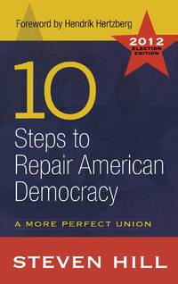 10 Steps to Repair American Democracy: A More Perfect Union