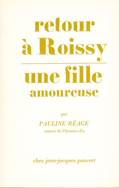 Retour à Roissy. Précédé de une fille amoureuse…