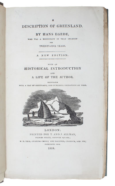 A Description of Greenland. A New Edition with an Historical Introduction and a Life of the Author. Illustrated with a Map of Greenland, and numerous Engravings in wood. London, T. a. J. Allman, 1818. (photo 2)