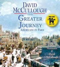 The Greater Journey: Americans in Paris by David McCullough - 2015-09-03