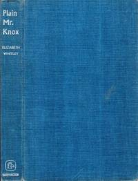 PLAIN MR KNOX by Elizabeth Whitley - Hardcover - 1960 - from Pendleburys - the bookshop in the hills (SKU: 110345)