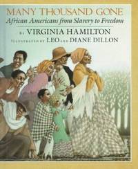 Many Thousand Gone : African-Americans from Slavery to Freedom by Virginia Hamilton - 1993