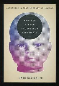 Another Steven Soderbergh Experience: Authorship and Contemporary Hollywood