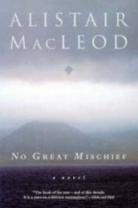 No Great Mischief by Alistair Macleod - 1999-06-03