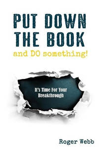 Put Down the Book and Do Something!