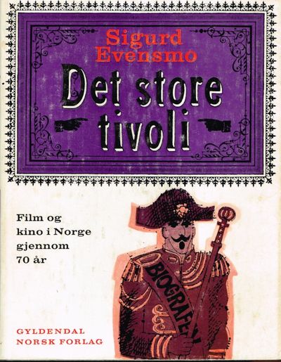 Det store tivoli. Film og kino i Norge gjennom 70…