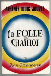 La Folle de Chaillot de Jean Giraudoux: Theatre de L'Athenee Louis Jovet Programme