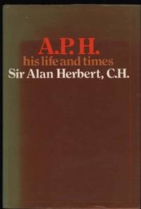 A.P.H.: His Life and Times by A. P Herbert - Hardcover - from World of Books Ltd (SKU: GOR004761628)