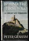 Behind the First Wall "A Great Spy Thriller