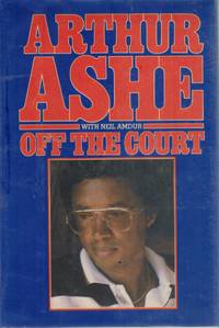 OFF THE COURT; FIRST EDITION; SIGNED by Arthur Ashe and Neil Amdur - First - 1981 - from Books On The Boulevard (SKU: 47045)