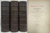 THE WHITNEY FAMILY OF CONNECTICUT, AND ITS AFFILIATIONS;  Being an Attempt  to Trace the Descendants, As Well in the Female As the Male Lines, of  Henry Whitney, from 1649 to 1878 (3 Volumes)