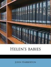 Helen&#039;s babies by John Habberton - 2010-08-18