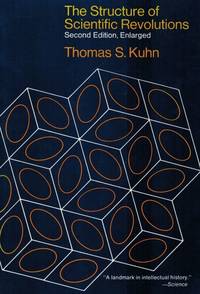 The Structure of Scientific Revolutions. by Kuhn, Thomas S - 1962