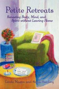 Petite Retreats : Renewing Body, Mind, and Spirit without Leaving Home