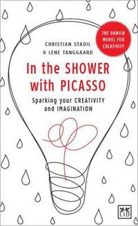 In the Shower with Picasso: Sparking Your Creativity and Imagination