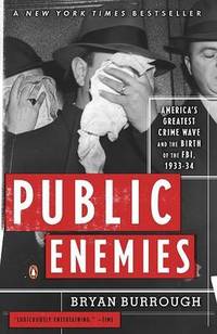 cover of Public Enemies: America's Greatest Crime Wave and the Birth of the Fbi, 1933-34