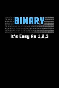 Binary It's Easy As 1 2 3: 120 Pages I 6x9 I Dot Grid I Funny Software Engineering, Coder &...