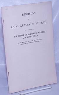 image of Decision of Gov. Alvan T. Fuller in the matter of the appeal of Bartolomeo Vanzetti and Nicola Sacco, from sentence of death imposed under the laws of the Commonwealth