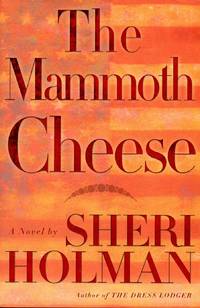 The Mammoth Cheese by Holman, Sheri - 2003