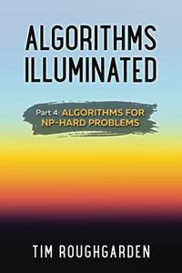 Algorithms Illuminated (Part 4): Algorithms for NP-Hard Problems