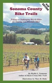 Sonoma County Bike Trails : 29 Easy to Challenging Bicycle Rides for Touring and Mountain Bikes