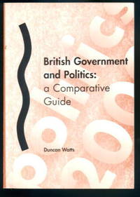 British Government and Politics: A Comparative Guide (Politics 2000)