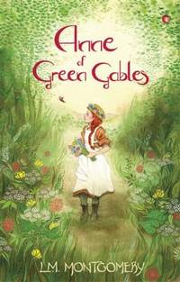 Anne of Green Gables by L. M. Montgomery - 2017