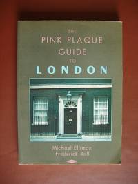 The Pink Plaque Guide to London by Elliman, Michael and Roll. Frederick - 1986