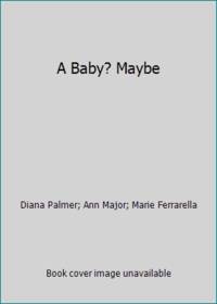 A Baby? Maybe