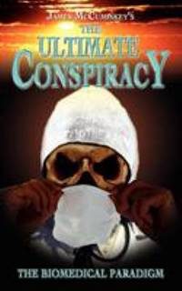 The Ultimate Conspiracy - the Biomedical Paradigm