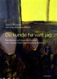 Du kunde ha varit jag... Berättelser och…