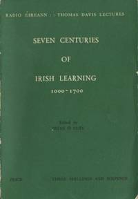 Seven Centuries of Irish Learning 1000-1700.