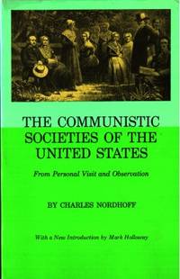The Communistic Societies of the United States.…