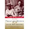 FRONTIER WOMEN "Civilizing" the West? 1840 - 1880, Revised Edition