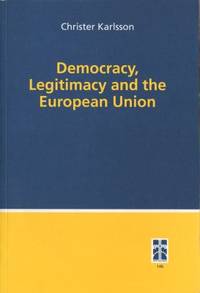 Democracy, Legitimacy and the European Union.