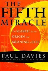 The Fifth Miracle : The Search for the Origin and Meaning of Life