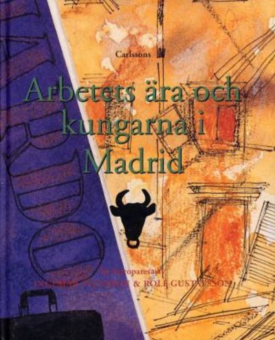 Arbetets ära och kungarna i Madrid.